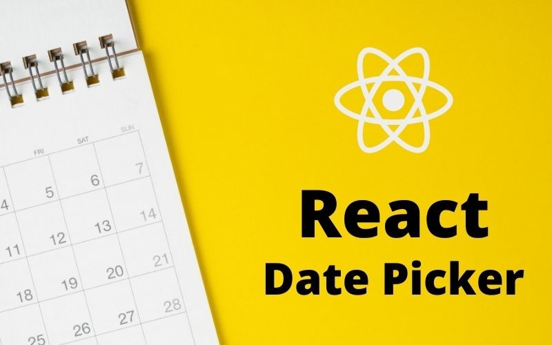 Các thư viện Date Pickers tốt nhất cho React